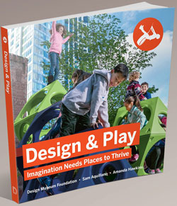 Design & Play: Imagination Needs Places to Thrive Design & Play: Imagination Needs Places to Thrive