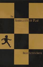 The Ambiguity of Play by Brian Sutton-Smith