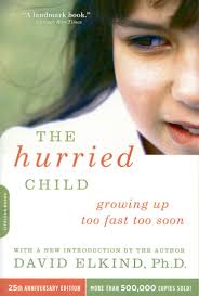 The Hurried Child by David Elkind