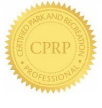 Certified Park and Recreation Professional Certified Park and Recreation Professional