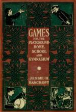Games for the Playground, Home, School and Gymnasium Games for the Playground, Home, School and Gymnasium