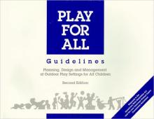 Play for All Guidelines: Planning, Design and Management of Outdoor Play Settings for All Children