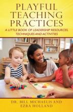 Playful Teaching Practices by Bill Michaelis and Ezra Holland cover