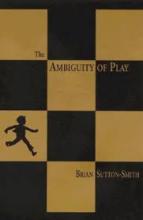 The Ambiguity of Play by Brian Sutton-Smith The Ambiguity of Play by Brian Sutton-Smith