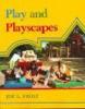 Play and Playscapes Play and Playscapes