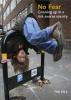 No Fear: Growing up in a risk averse society No Fear: Growing up in a risk averse society