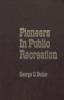 Pioneers in Public Recreation Pioneers in Public Recreation