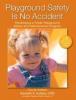 Playground Safety Is No Accident Playground Safety Is No Accident