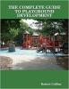 The Complete Guide to Playground Development The Complete Guide to Playground Development