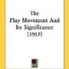 The Play Movement and Its Significance